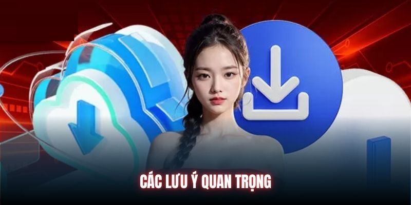 Các lưu ý quan trọng