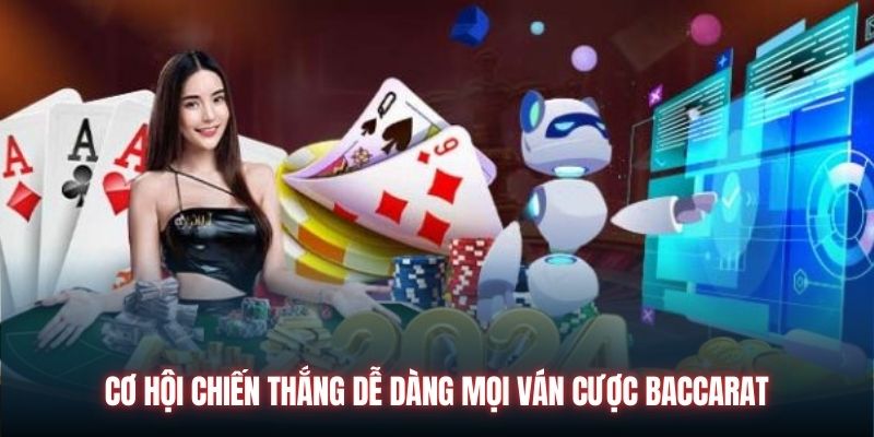 Cơ hội chiến thắng dễ dàng mọi ván cược Baccarat