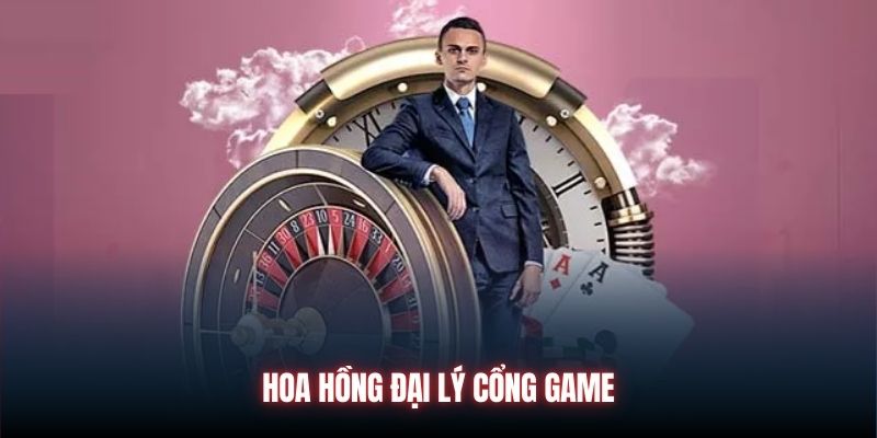 Hoa hồng đại lý cổng game